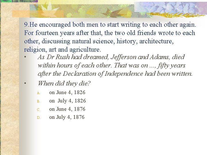 9. He encouraged both men to start writing to each other again. For fourteen 9. He encouraged both men to start writing to each other again. For fourteen