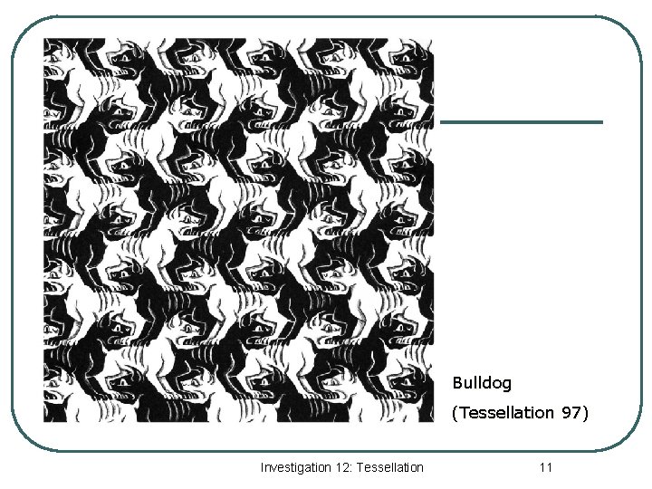 Bulldog (Tessellation 97) Investigation 12: Tessellation 11 