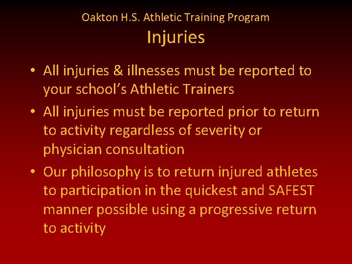 Oakton H. S. Athletic Training Program Injuries • All injuries & illnesses must be