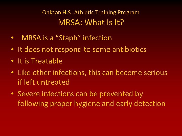 Oakton H. S. Athletic Training Program MRSA: What Is It? MRSA is a “Staph”
