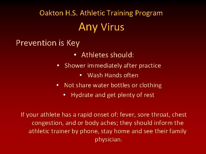 Oakton H. S. Athletic Training Program Any Virus Prevention is Key • Athletes should: