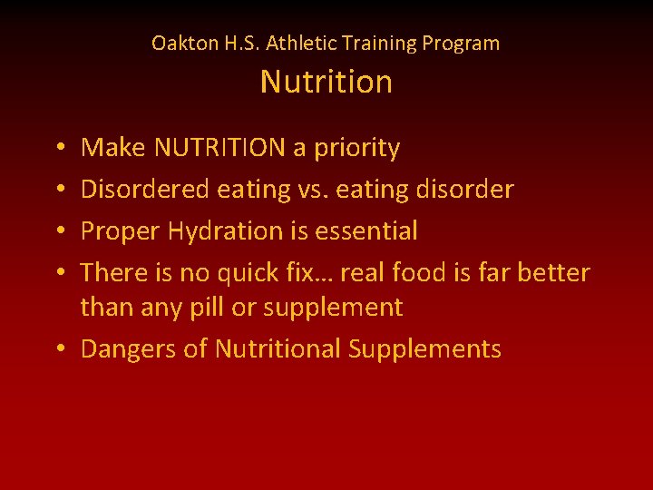 Oakton H. S. Athletic Training Program Nutrition Make NUTRITION a priority Disordered eating vs.