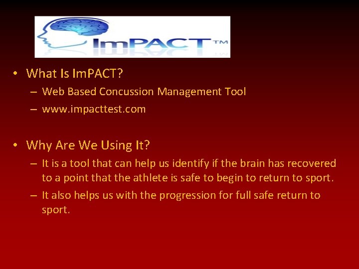  • What Is Im. PACT? – Web Based Concussion Management Tool – www.