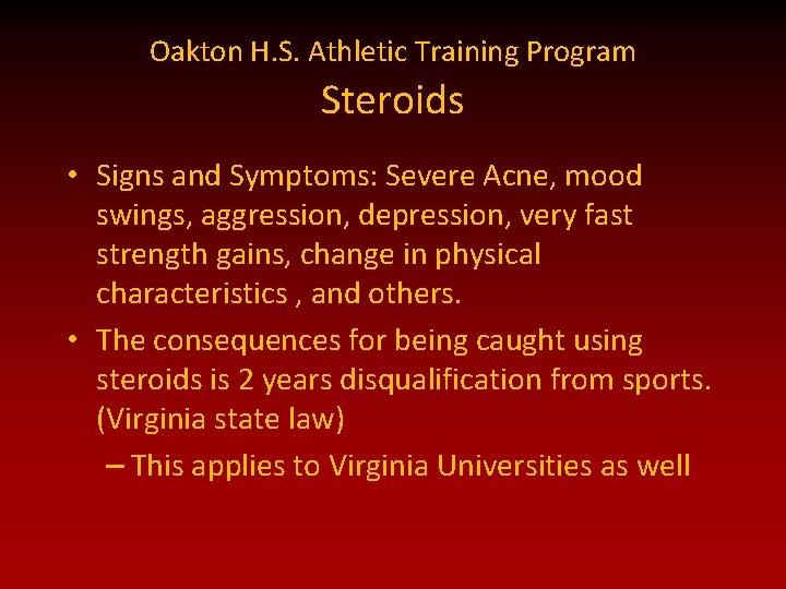 Oakton H. S. Athletic Training Program Steroids • Signs and Symptoms: Severe Acne, mood