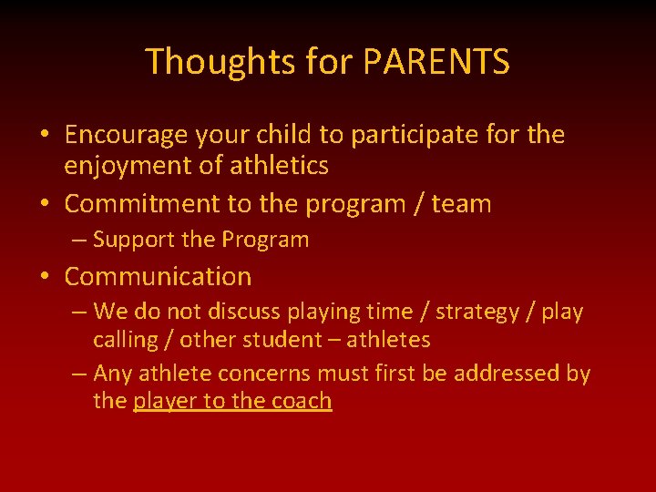 Thoughts for PARENTS • Encourage your child to participate for the enjoyment of athletics