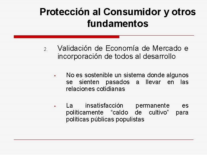 Protección al Consumidor y otros fundamentos Validación de Economía de Mercado e incorporación de