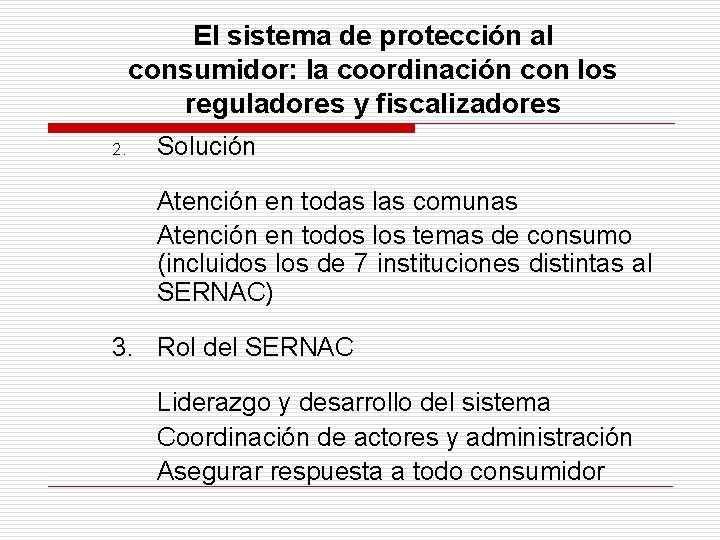 El sistema de protección al consumidor: la coordinación con los reguladores y fiscalizadores 2.