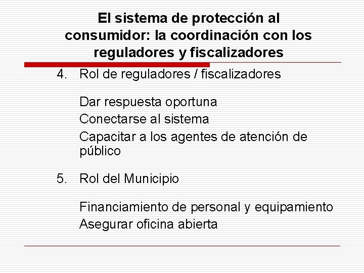 El sistema de protección al consumidor: la coordinación con los reguladores y fiscalizadores 4.