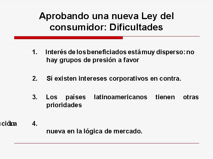 cción La Aprobando una nueva Ley del consumidor: Dificultades 1. Interés de los beneficiados