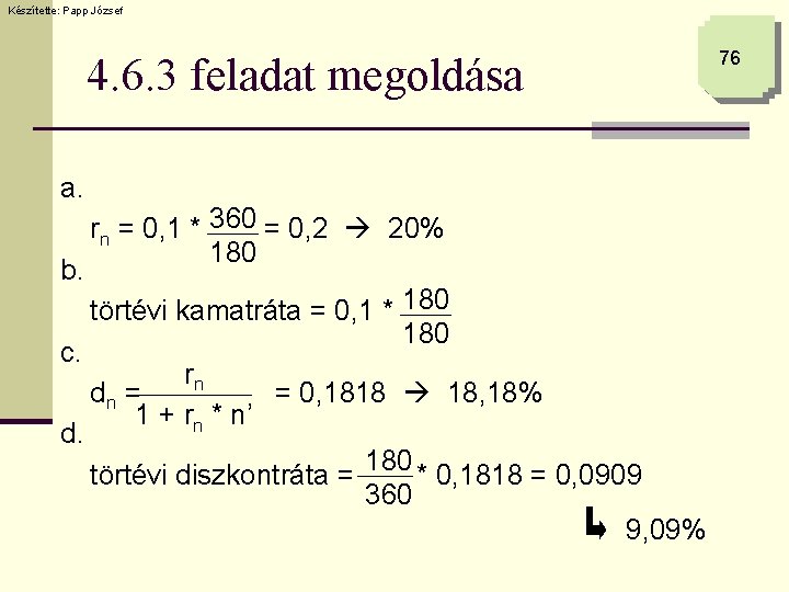 Készítette: Papp József 4. 6. 3 feladat megoldása a. b. rn = 0, 1