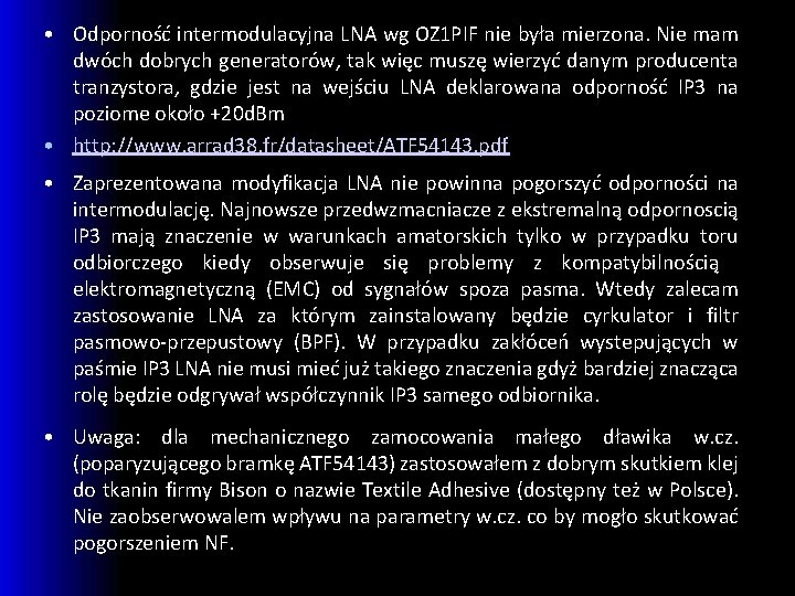  • Odporność intermodulacyjna LNA wg OZ 1 PIF nie była mierzona. Nie mam