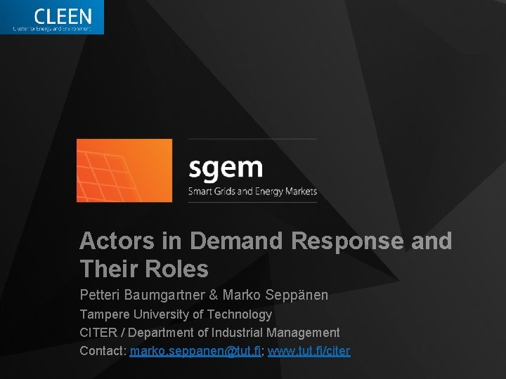 Actors in Demand Response and Their Roles Petteri Baumgartner & Marko Seppänen Tampere University