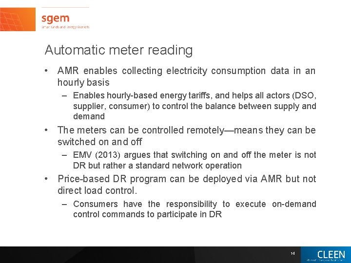 Automatic meter reading • AMR enables collecting electricity consumption data in an hourly basis