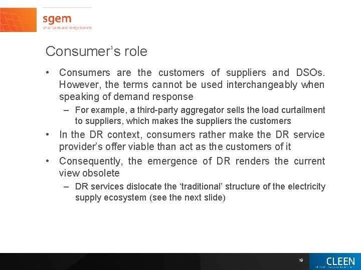 Consumer’s role • Consumers are the customers of suppliers and DSOs. However, the terms Consumer’s role • Consumers are the customers of suppliers and DSOs. However, the terms