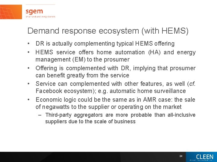 Demand response ecosystem (with HEMS) • DR is actually complementing typical HEMS offering •