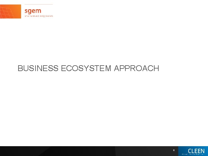 BUSINESS ECOSYSTEM APPROACH 6 BUSINESS ECOSYSTEM APPROACH 6