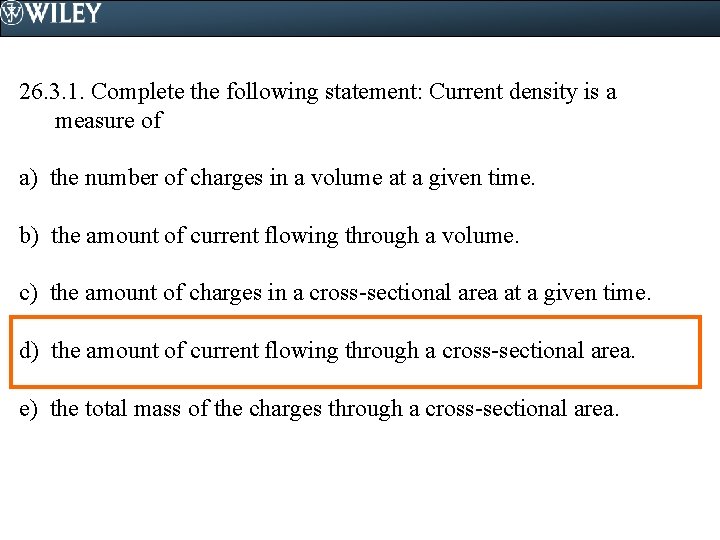 26. 3. 1. Complete the following statement: Current density is a measure of a)