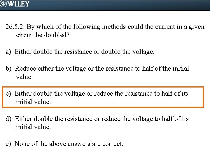 26. 5. 2. By which of the following methods could the current in a