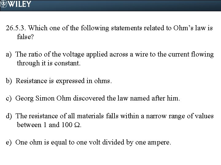 26. 5. 3. Which one of the following statements related to Ohm’s law is