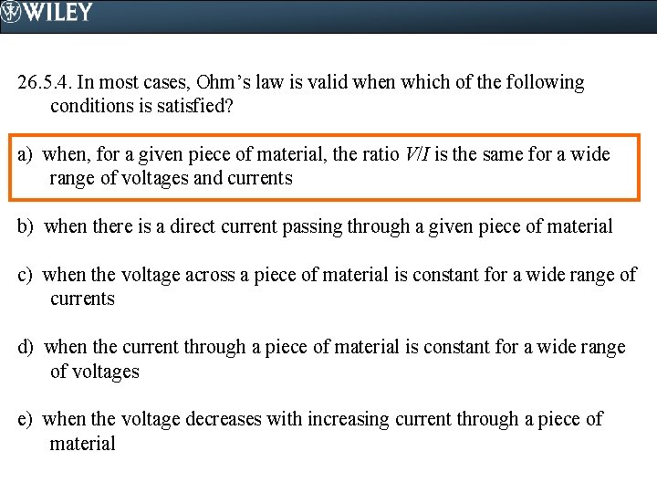 26. 5. 4. In most cases, Ohm’s law is valid when which of the