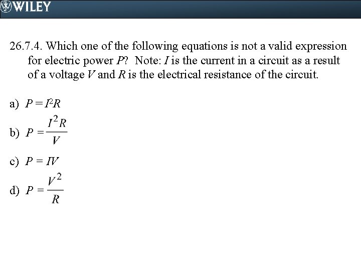 26. 7. 4. Which one of the following equations is not a valid expression