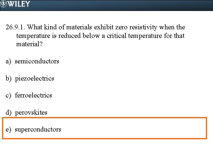 26. 9. 1. What kind of materials exhibit zero resistivity when the temperature is