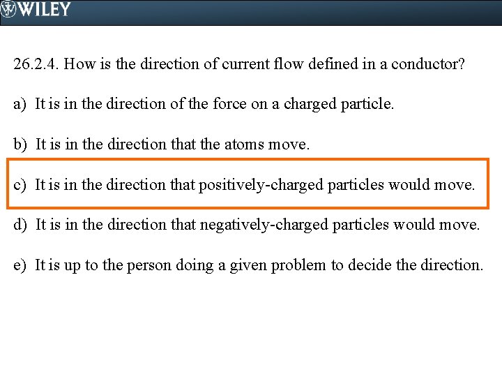 26. 2. 4. How is the direction of current flow defined in a conductor?