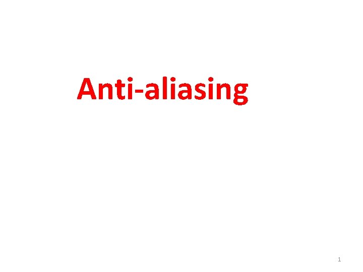 Anti-aliasing 1 