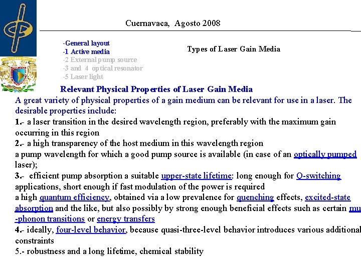 Cuernavaca, Agosto 2008 -General layout -1 Active media -2 External pump source -3 and