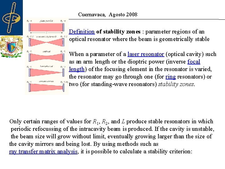 Cuernavaca, Agosto 2008 Definition of stability zones : parameter regions of an optical resonator