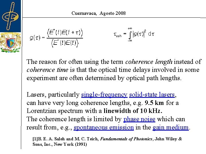 Cuernavaca, Agosto 2008 The reason for often using the term coherence length instead of