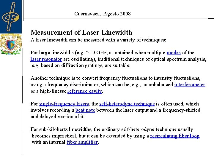 Cuernavaca, Agosto 2008 Measurement of Laser Linewidth A laser linewidth can be measured with