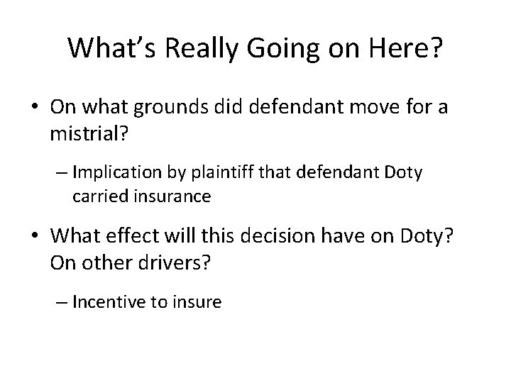 What’s Really Going on Here? • On what grounds did defendant move for a