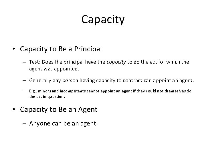 Capacity • Capacity to Be a Principal – Test: Does the principal have the