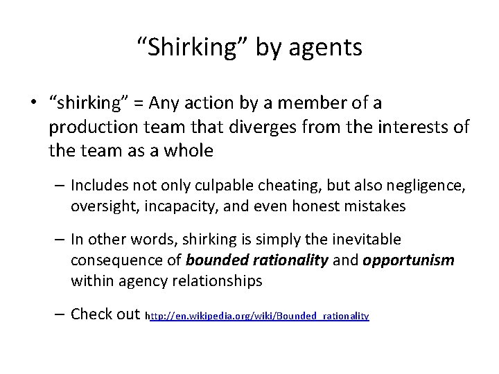 “Shirking” by agents • “shirking” = Any action by a member of a production