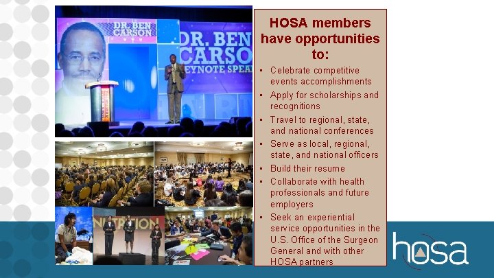 HOSA members have opportunities to: 6 • Celebrate competitive events accomplishments • Apply for