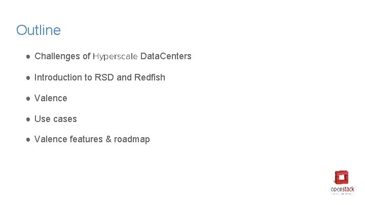 Outline ● Challenges of Hyperscale Data. Centers ● Introduction to RSD and Redfish ● Outline ● Challenges of Hyperscale Data. Centers ● Introduction to RSD and Redfish ●