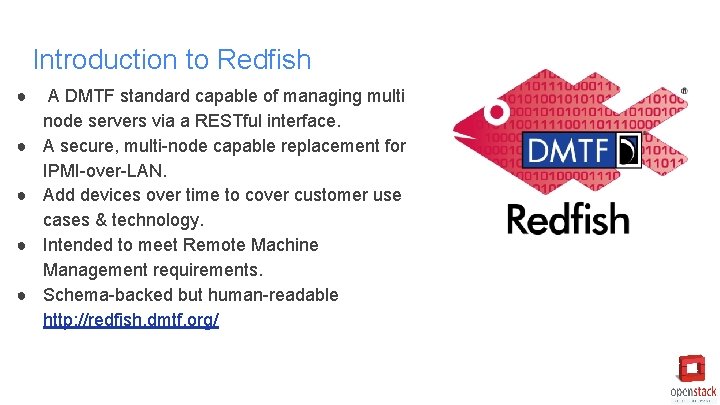 Introduction to Redfish ● ● ● A DMTF standard capable of managing multi node Introduction to Redfish ● ● ● A DMTF standard capable of managing multi node