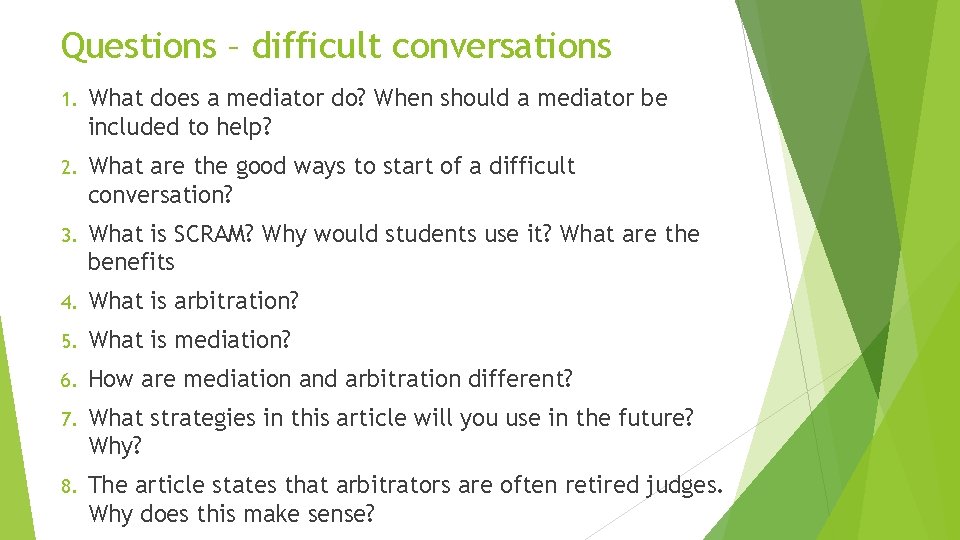 Questions – difficult conversations 1. What does a mediator do? When should a mediator