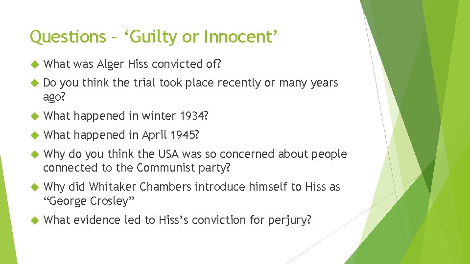 Questions – ‘Guilty or Innocent’ What was Alger Hiss convicted of? Do you think