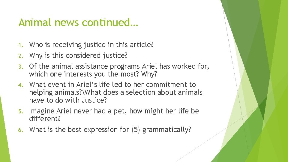 Animal news continued… 1. 2. 3. 4. 5. 6. Who is receiving justice in