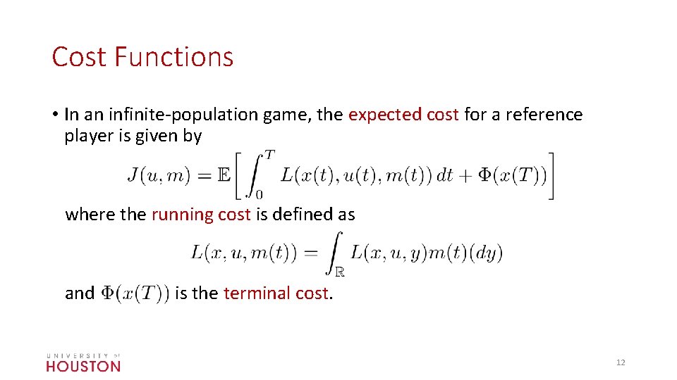 Cost Functions • In an infinite-population game, the expected cost for a reference player