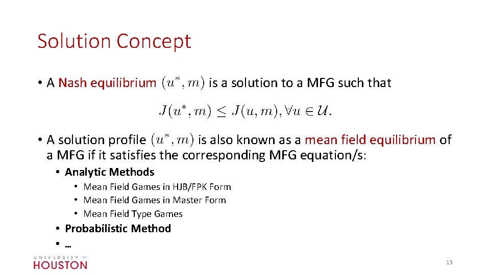 Solution Concept • A Nash equilibrium is a solution to a MFG such that
