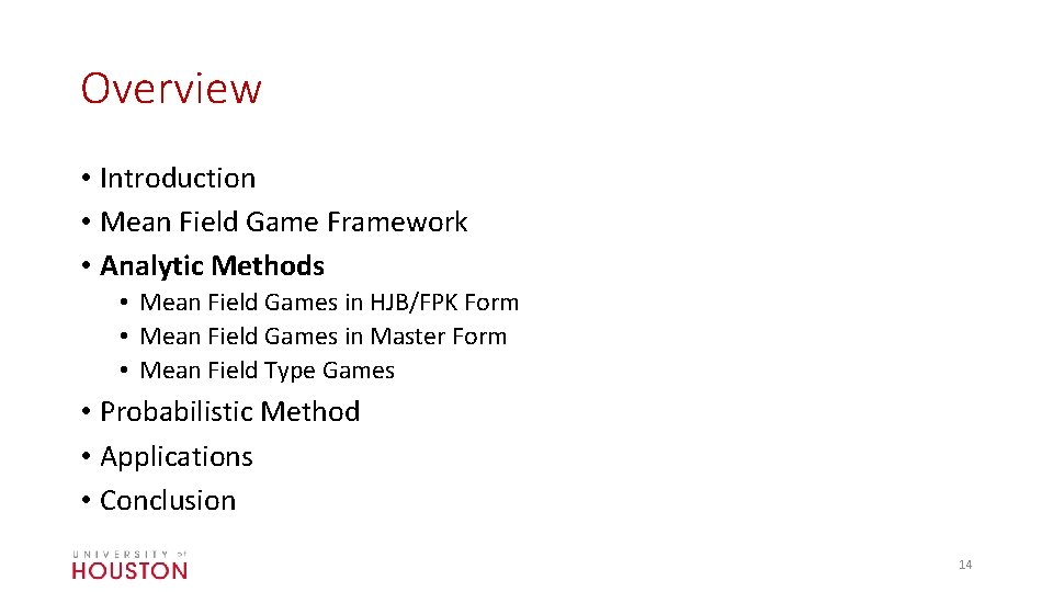 Overview • Introduction • Mean Field Game Framework • Analytic Methods • Mean Field