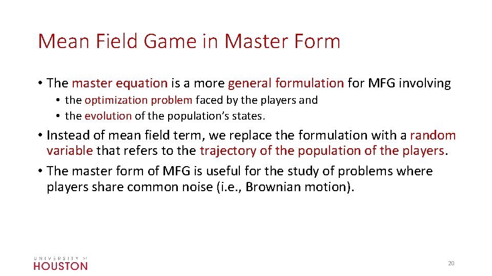 Mean Field Game in Master Form • The master equation is a more general