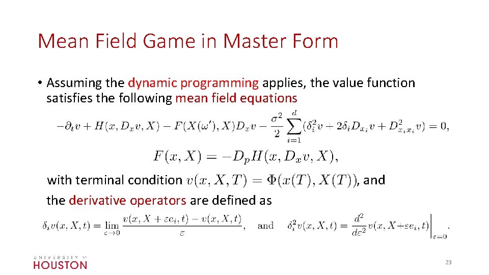 Mean Field Game in Master Form • Assuming the dynamic programming applies, the value