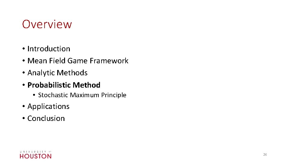 Overview • Introduction • Mean Field Game Framework • Analytic Methods • Probabilistic Method