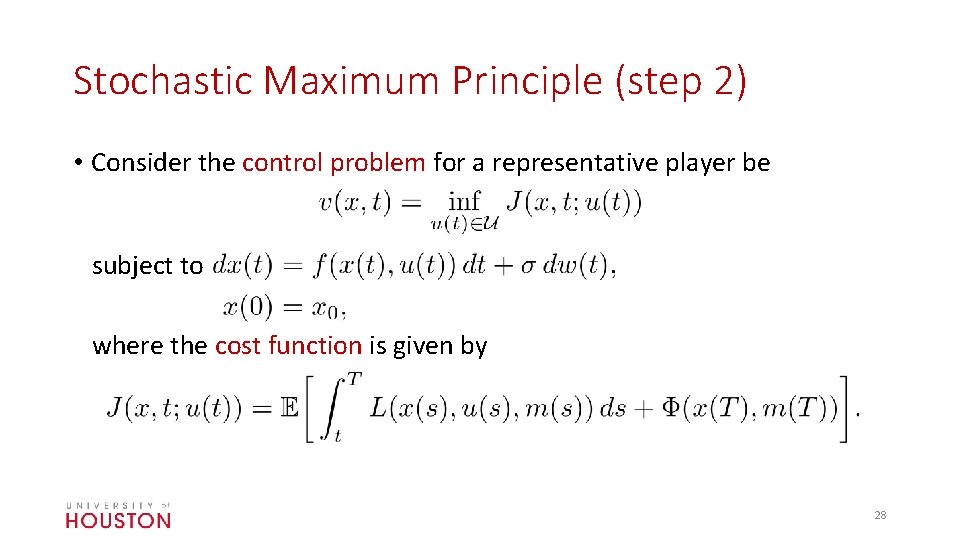 Stochastic Maximum Principle (step 2) • Consider the control problem for a representative player