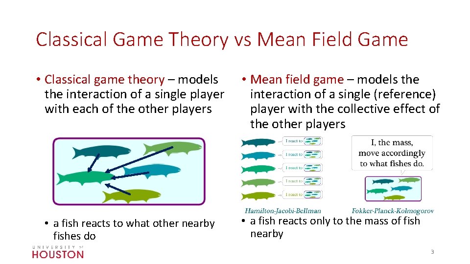 Classical Game Theory vs Mean Field Game • Classical game theory – models the