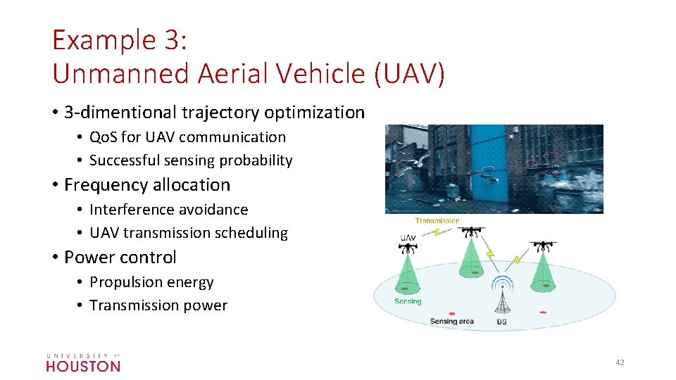 Example 3: Unmanned Aerial Vehicle (UAV) • 3 -dimentional trajectory optimization • Qo. S